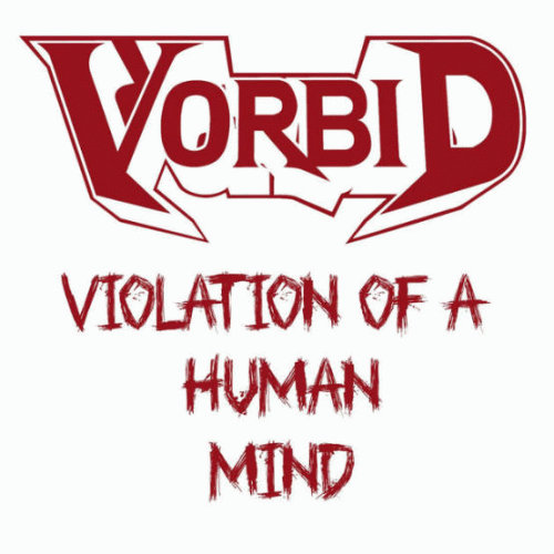 Vorbid : Violation of a Human Mind
